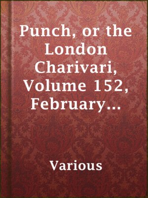 Punch, or the London Charivari, Volume 152, February 14, 1917 - ebook